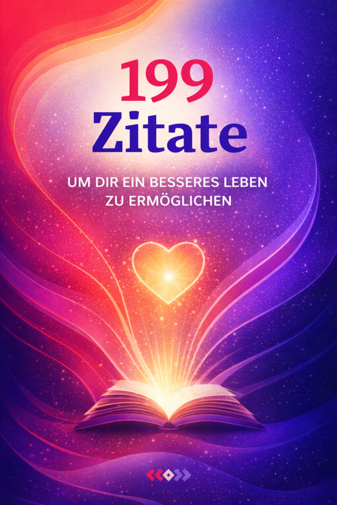 199 Zitate für ein gutes Leben