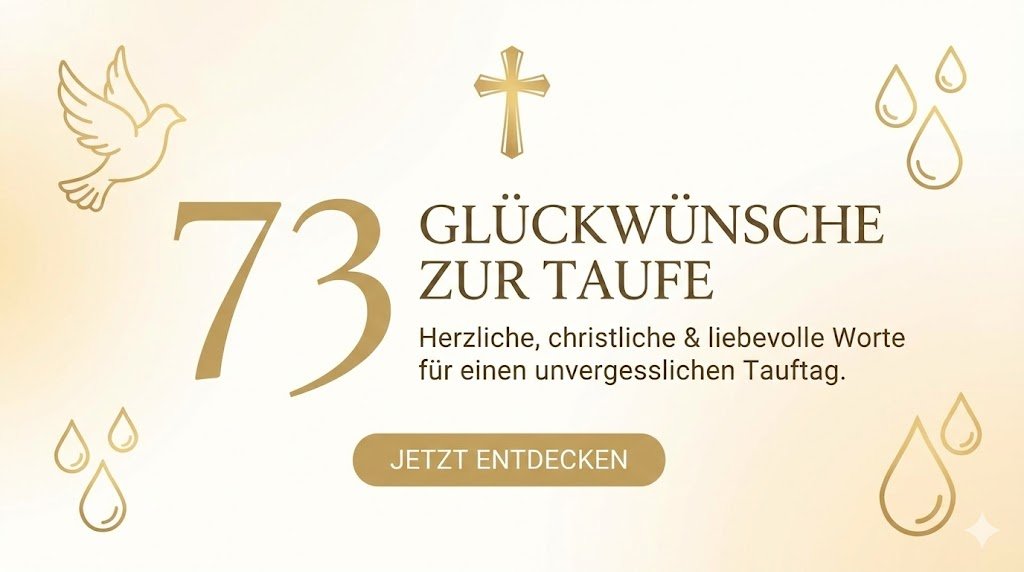 73 Glückwünsche zur Taufe